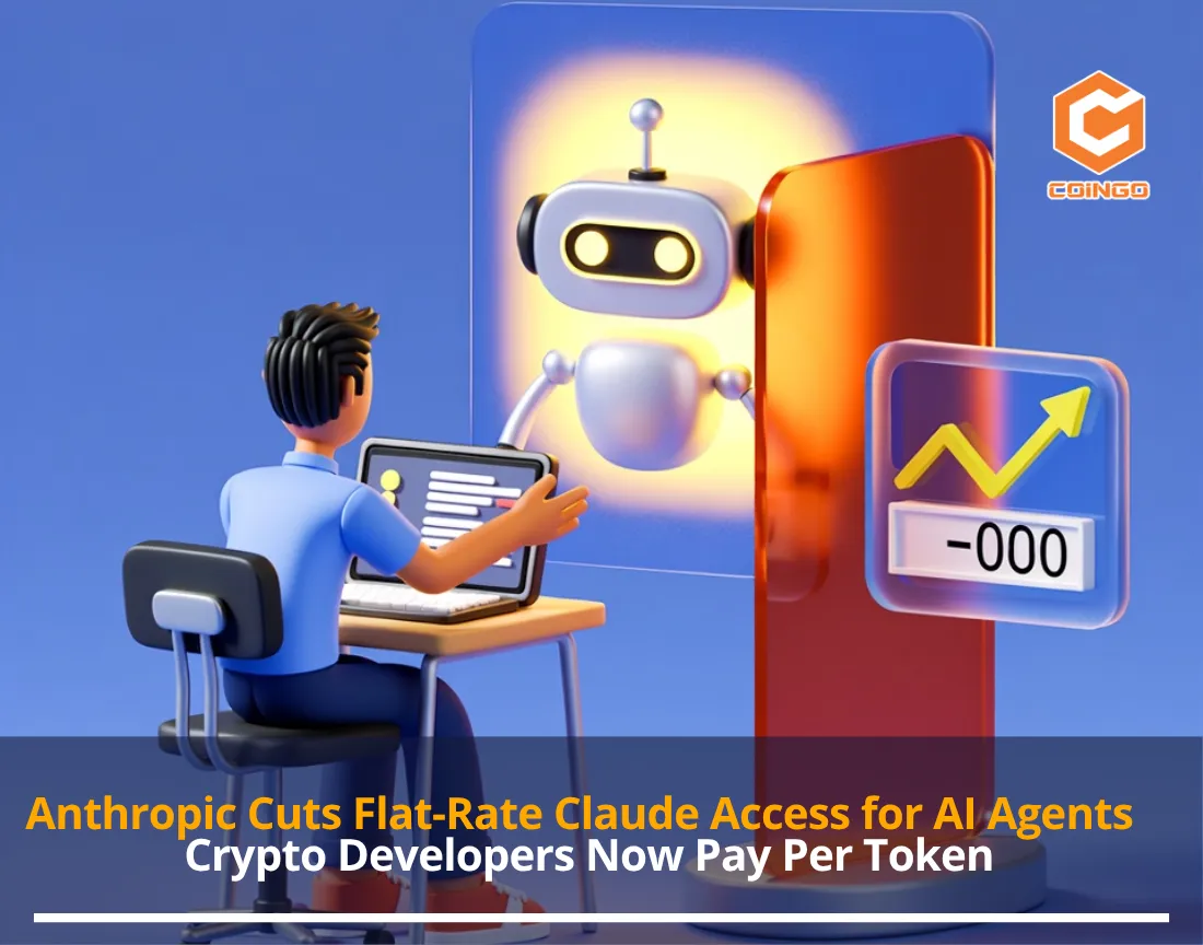 Anthropic Cuts Flat-Rate Claude Access for AI Agents — Crypto Developers Now Pay Per Token