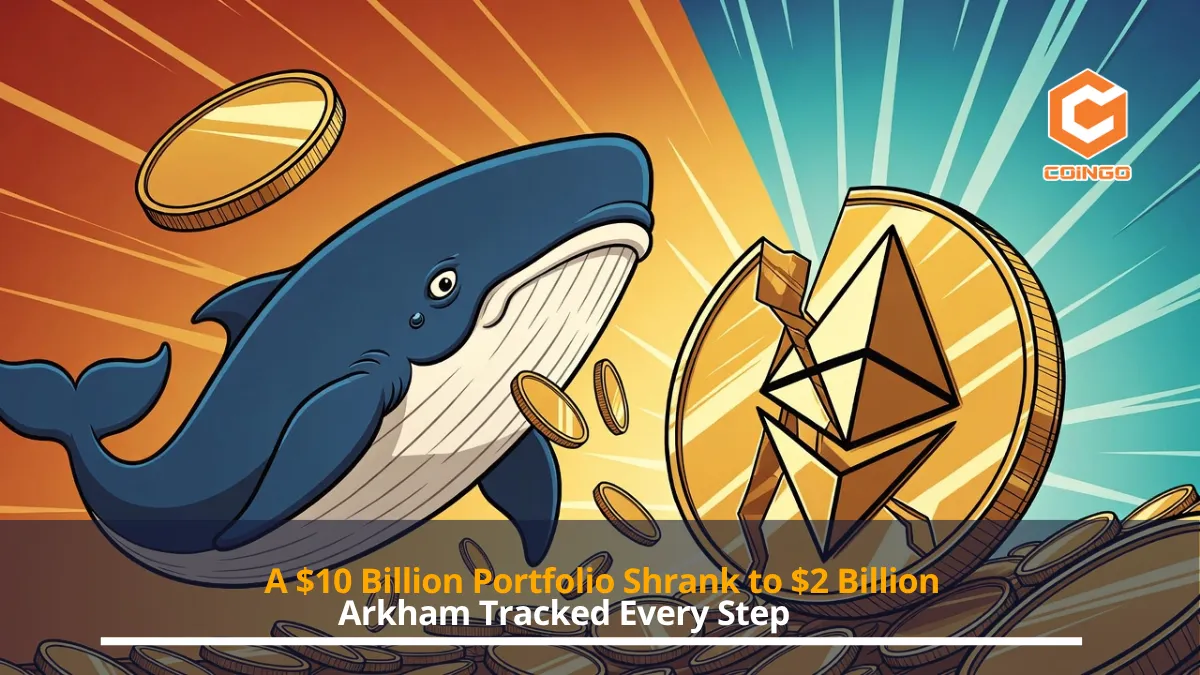 A $10 Billion Portfolio Shrank to $2 Billion. Arkham Tracked Every Step.