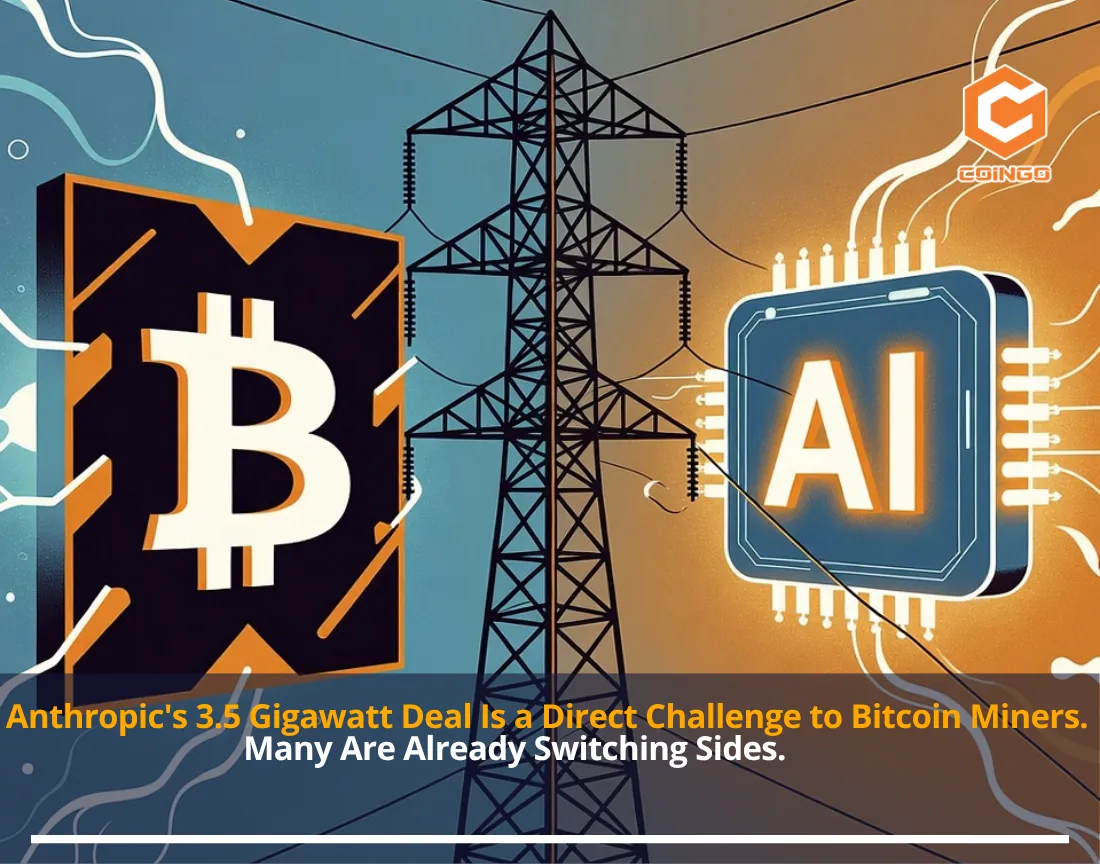 Anthropic's 3.5 Gigawatt Deal Is a Direct Challenge to Bitcoin Miners. Many Are Already Switching Sides.