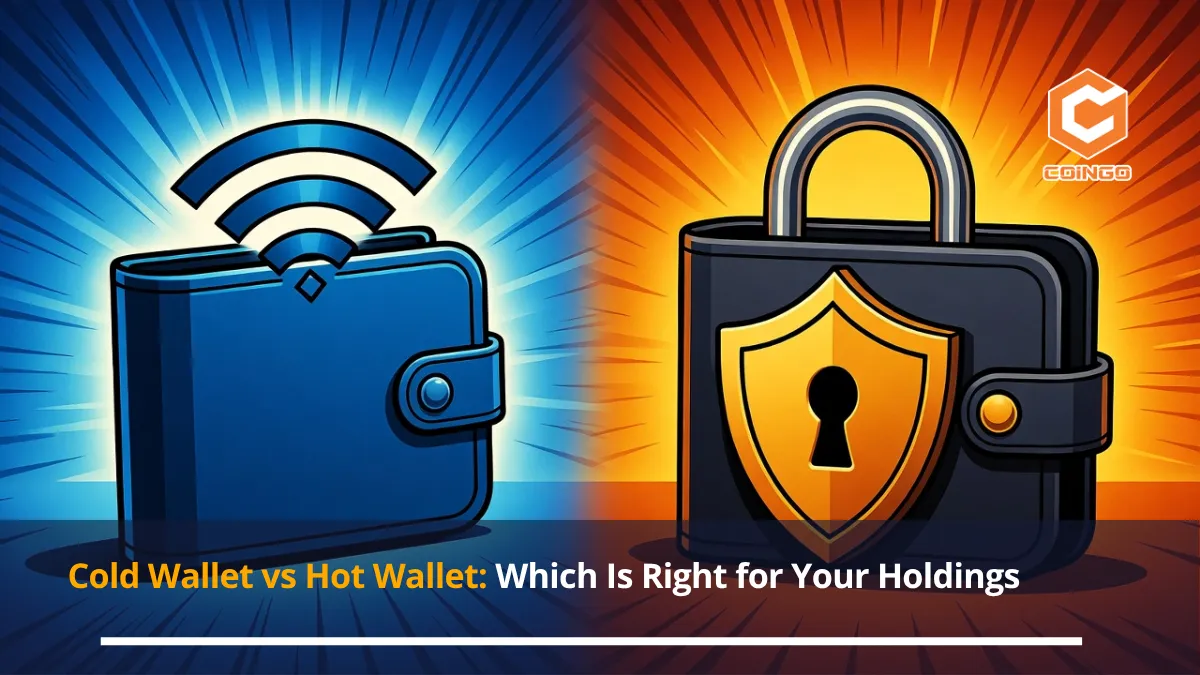 Cold Wallet vs Hot Wallet: Which Is Right for Your Holdings