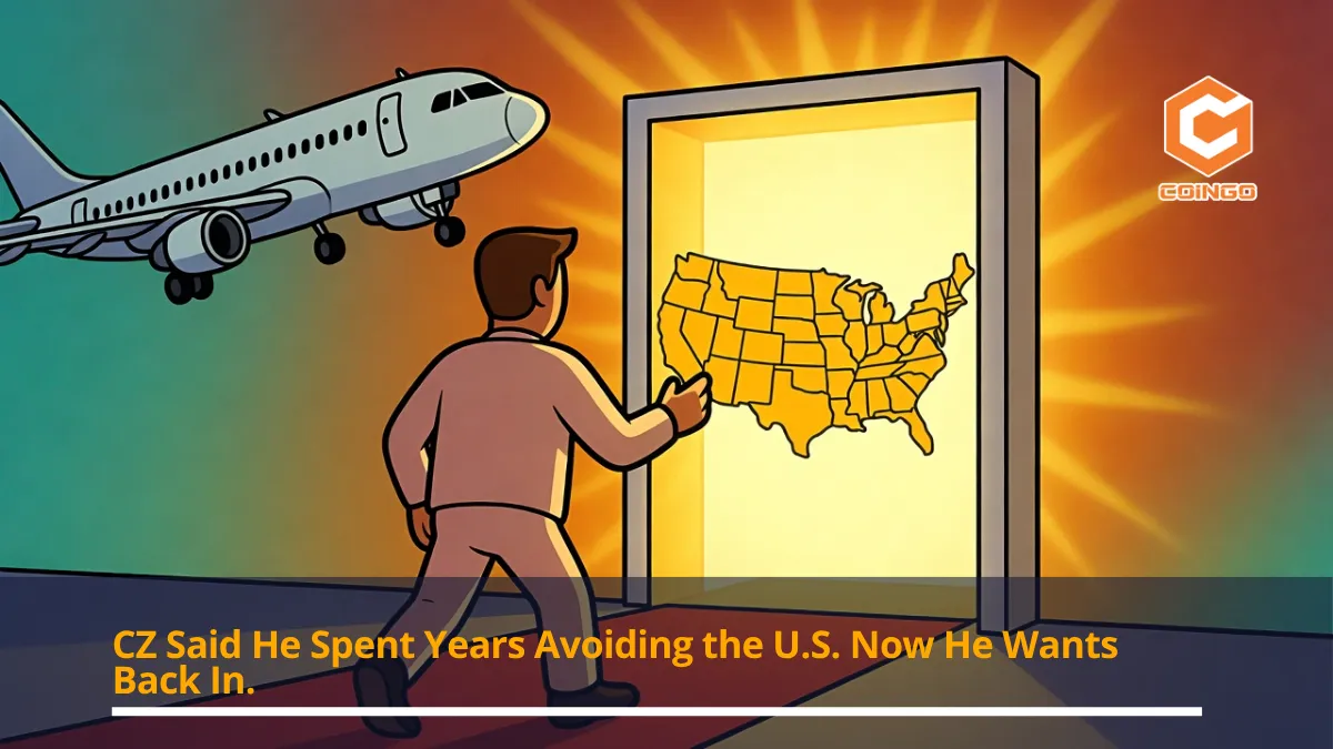 CZ Said He Spent Years Avoiding the U.S. Now He Wants Back In.