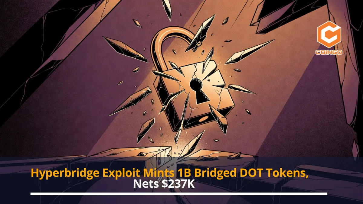 Hyperbridge Exploit Mints 1B Bridged DOT Tokens, Nets $237K