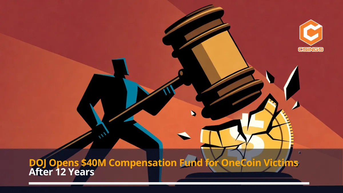 DOJ Opens $40M Compensation Fund for OneCoin Victims After 12 Years