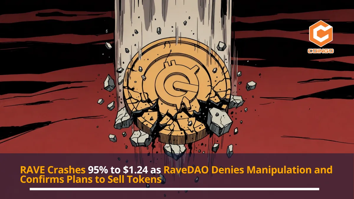 RAVE Crashes 95% to $1.24 as RaveDAO Denies Manipulation and Confirms Plans to Sell Tokens
