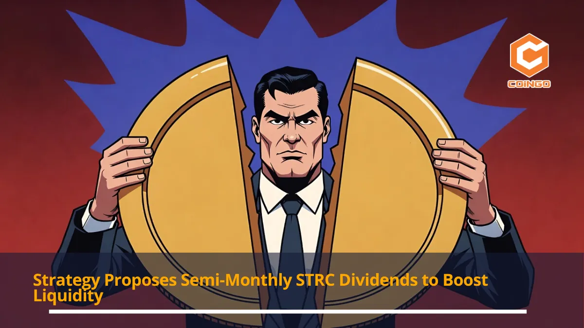 Strategy Proposes Semi-Monthly STRC Dividends to Boost Liquidity