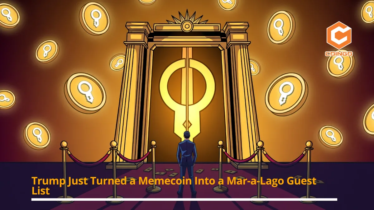 Trump Just Turned a Memecoin Into a Mar-a-Lago Guest List