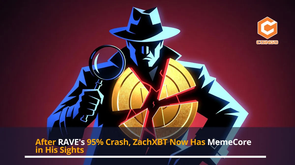 After RAVE's 95% Crash, ZachXBT Now Has MemeCore in His Sights