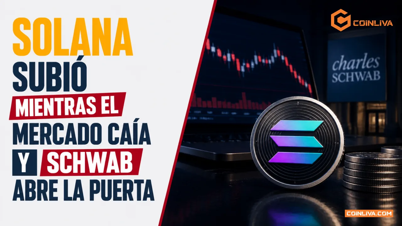 Solana subió mientras el mercado caía y Schwab abre la puerta