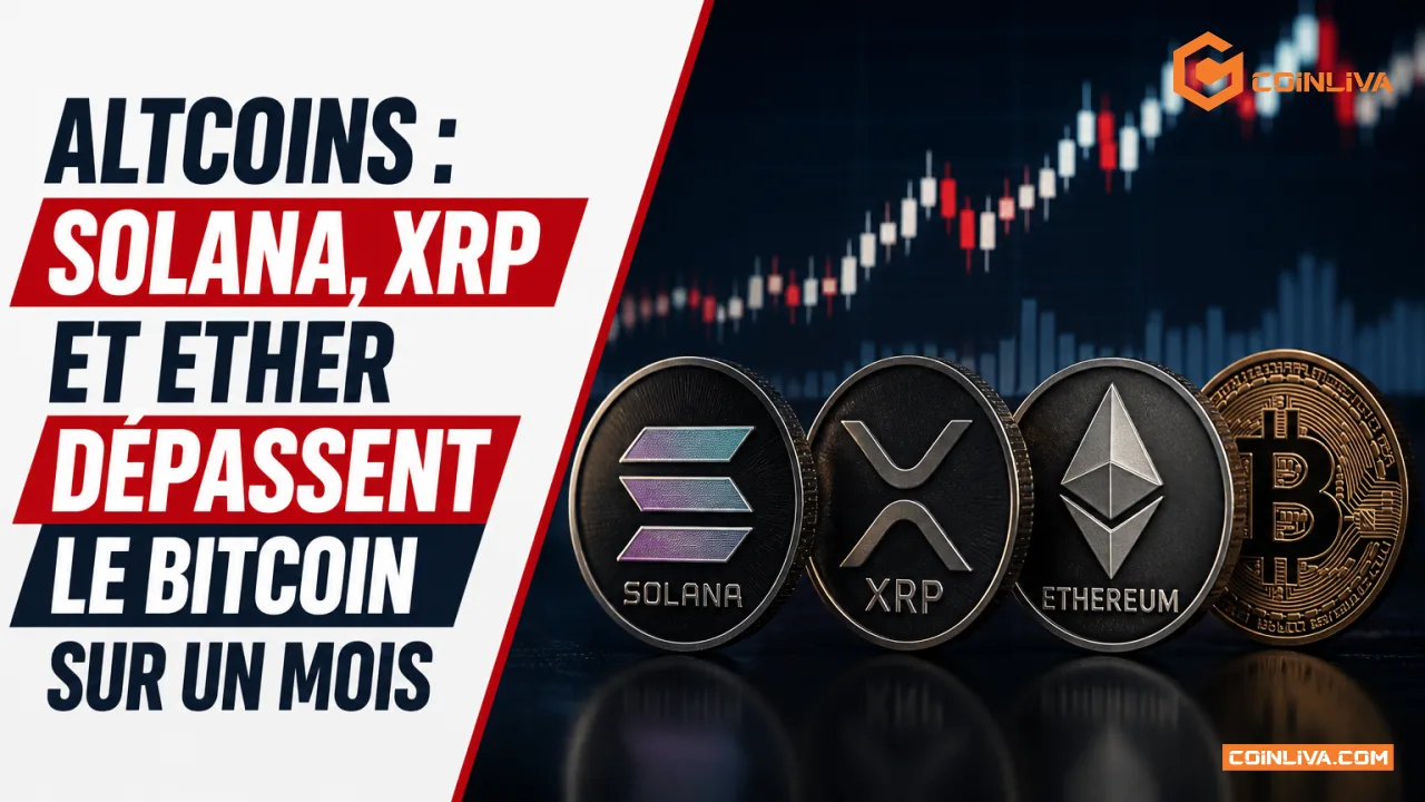 Altcoins : Solana, XRP et Ether dépassent le bitcoin sur un mois