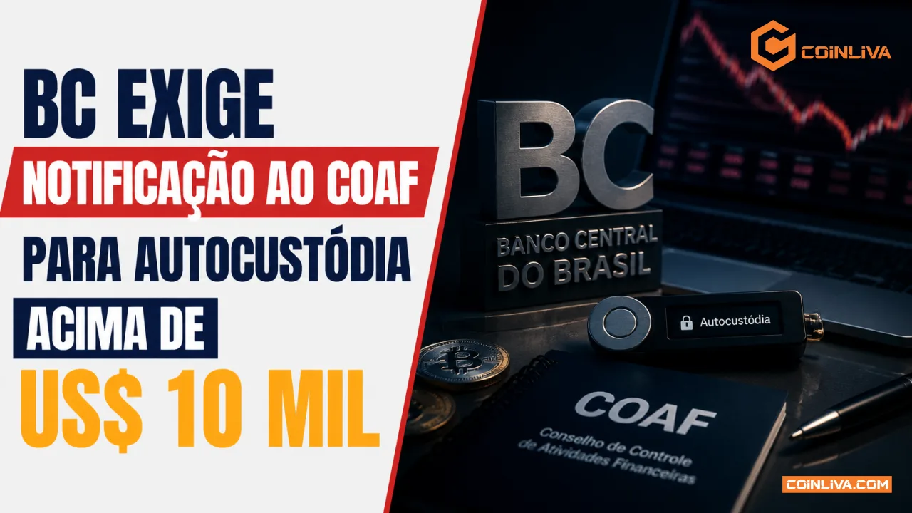 BC Exige Notificação ao Coaf Para Autocustódia Acima de US$ 10 Mil