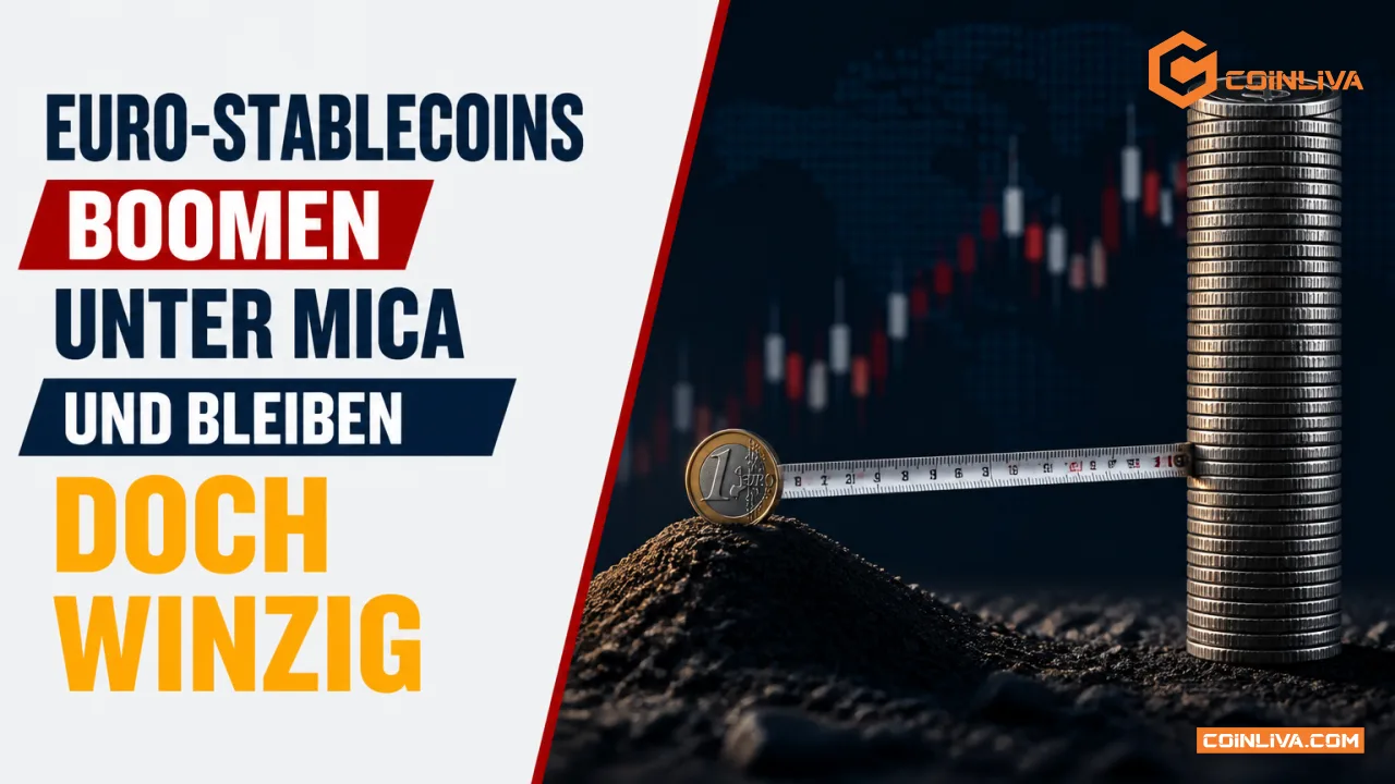 Euro-Stablecoins boomen unter MiCA und bleiben doch winzig