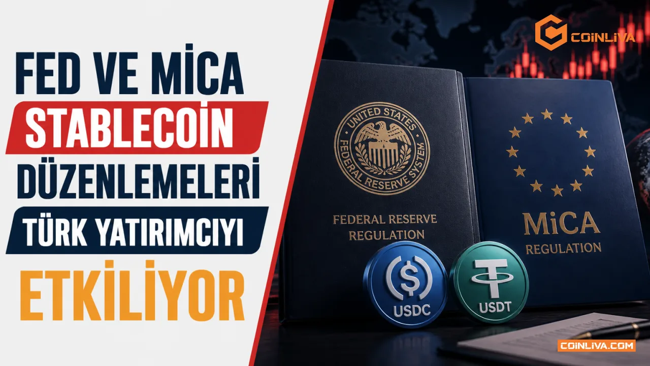 Fed ve MiCA Stablecoin Düzenlemeleri Türk Yatırımcıyı Etkiliyor