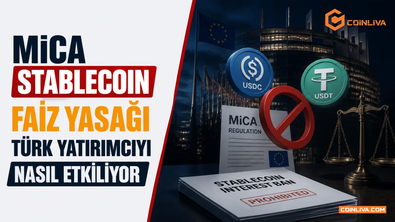 MiCA Stablecoin Faiz Yasağı Türk Yatırımcıyı Nasıl Etkiliyor