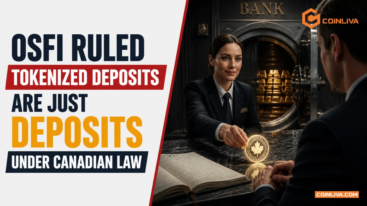 OSFI Ruled Tokenized Deposits Are Just Deposits Under Canadian Law