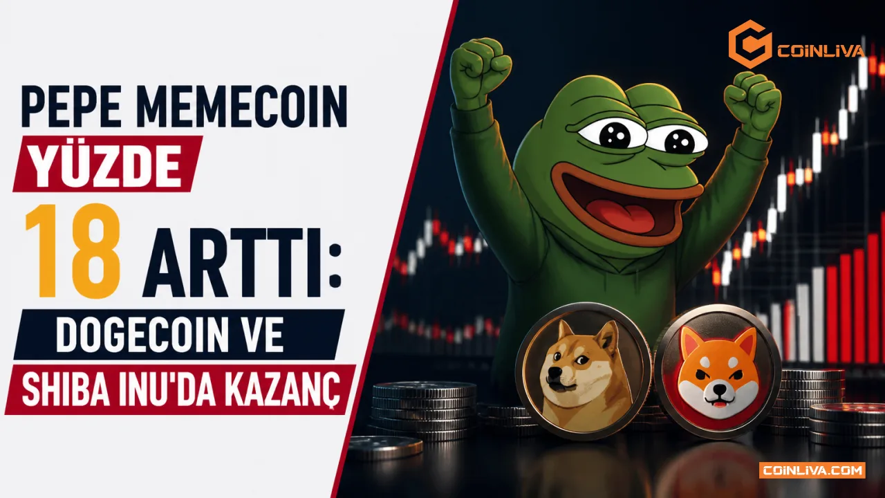 PEPE memecoin yüzde 18 arttı: Dogecoin ve Shiba Inu'da kazanç