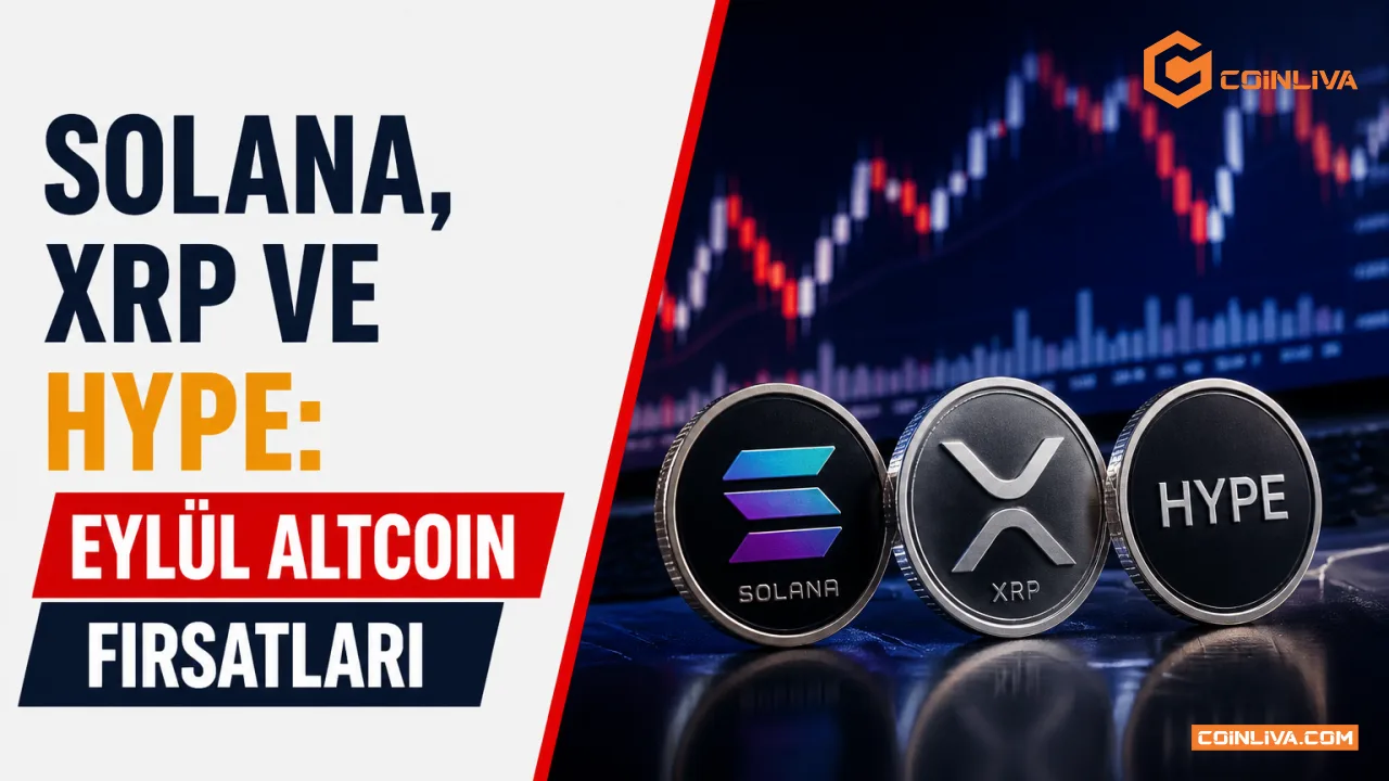 Solana, XRP ve HYPE: Eylül Altcoin Fırsatları