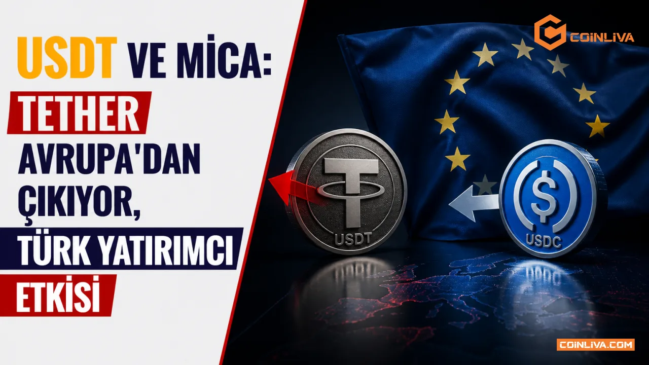 USDT ve MiCA: Tether Avrupa'dan Çıkıyor, Türk Yatırımcı Etkisi