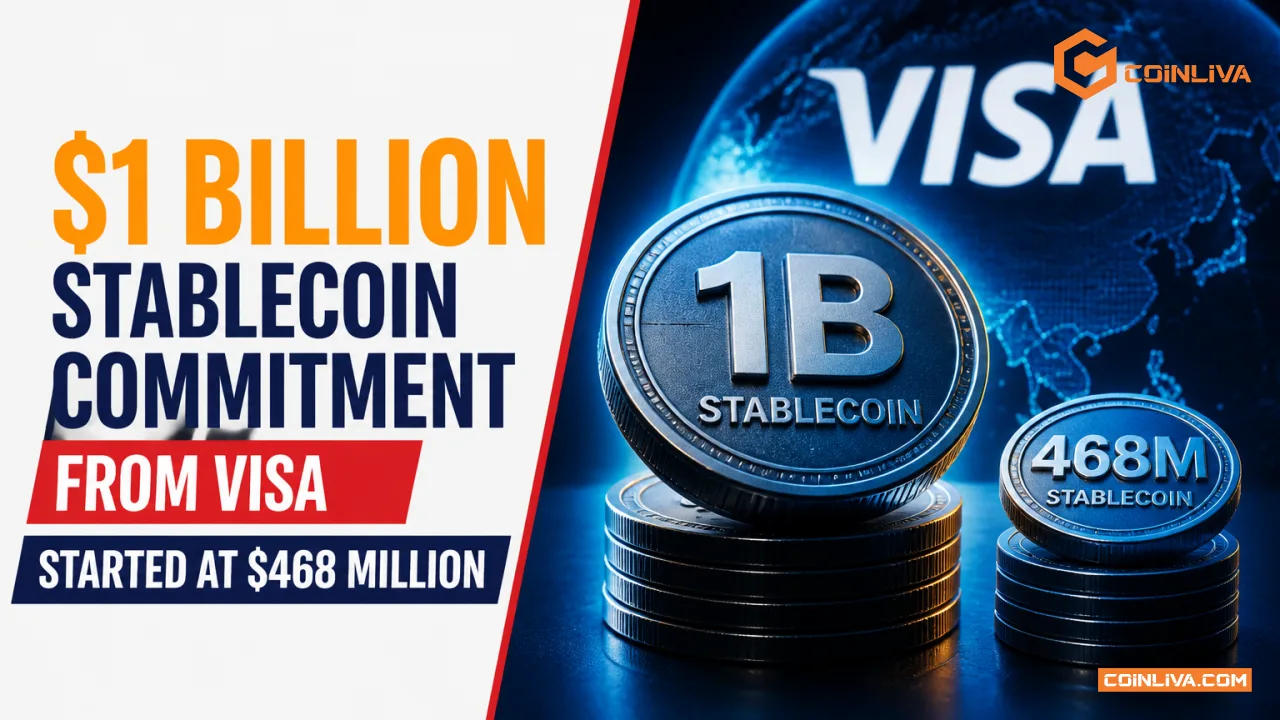 $1 Billion Stablecoin Commitment From Visa Started at $468 Million