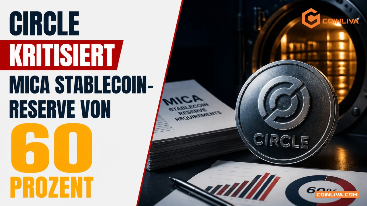 Circle kritisiert MiCA Stablecoin-Reserve von 60 Prozent