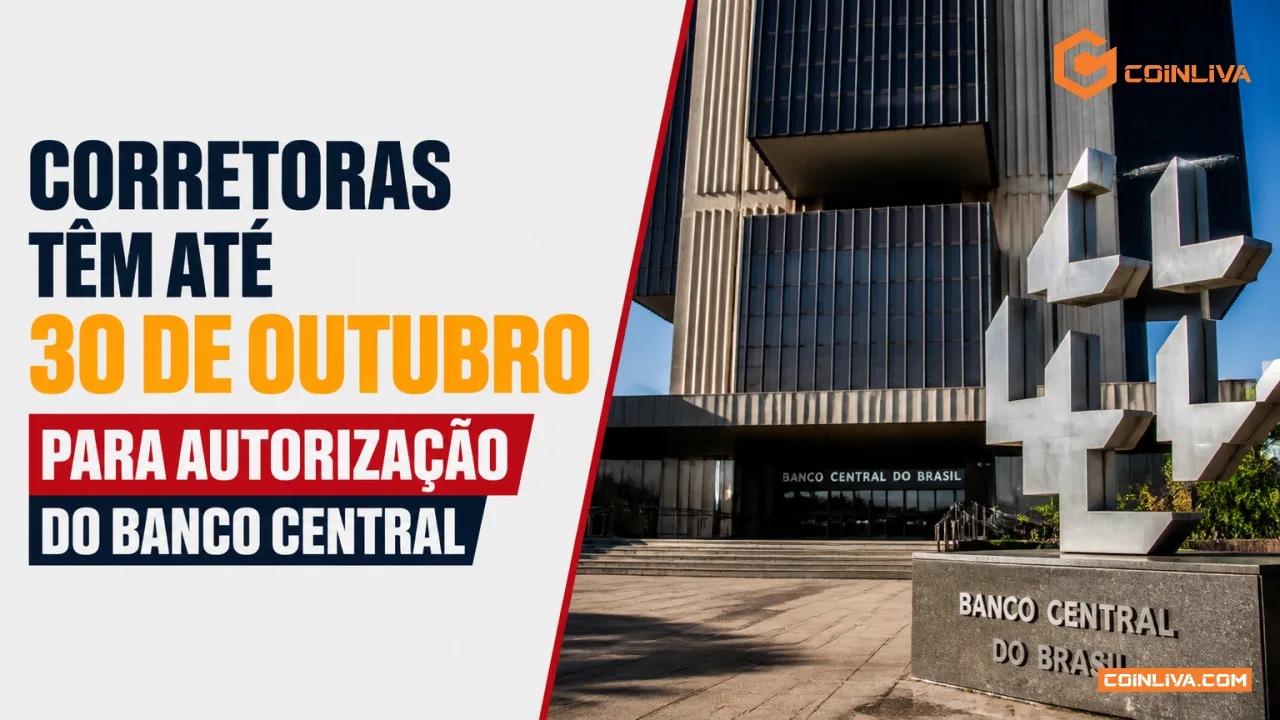 Corretoras têm até 30 de outubro para autorização do Banco Central