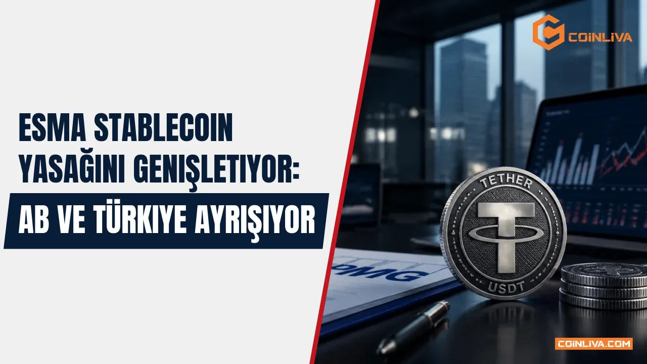 ESMA Stablecoin Yasağını Genişletiyor: AB ve Türkiye Ayrışıyor