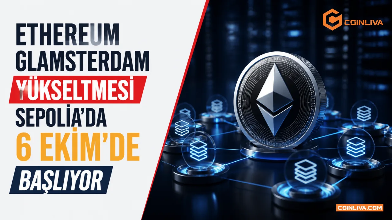 Ethereum Glamsterdam Yükseltmesi Sepolia'da 6 Ekim'de Başlıyor