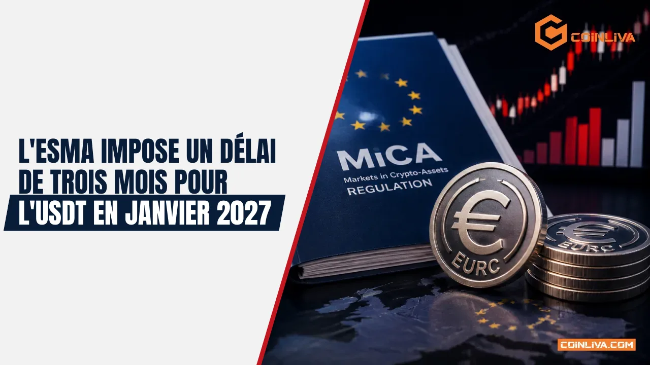L'ESMA impose un délai de trois mois pour l'USDT en janvier 2027