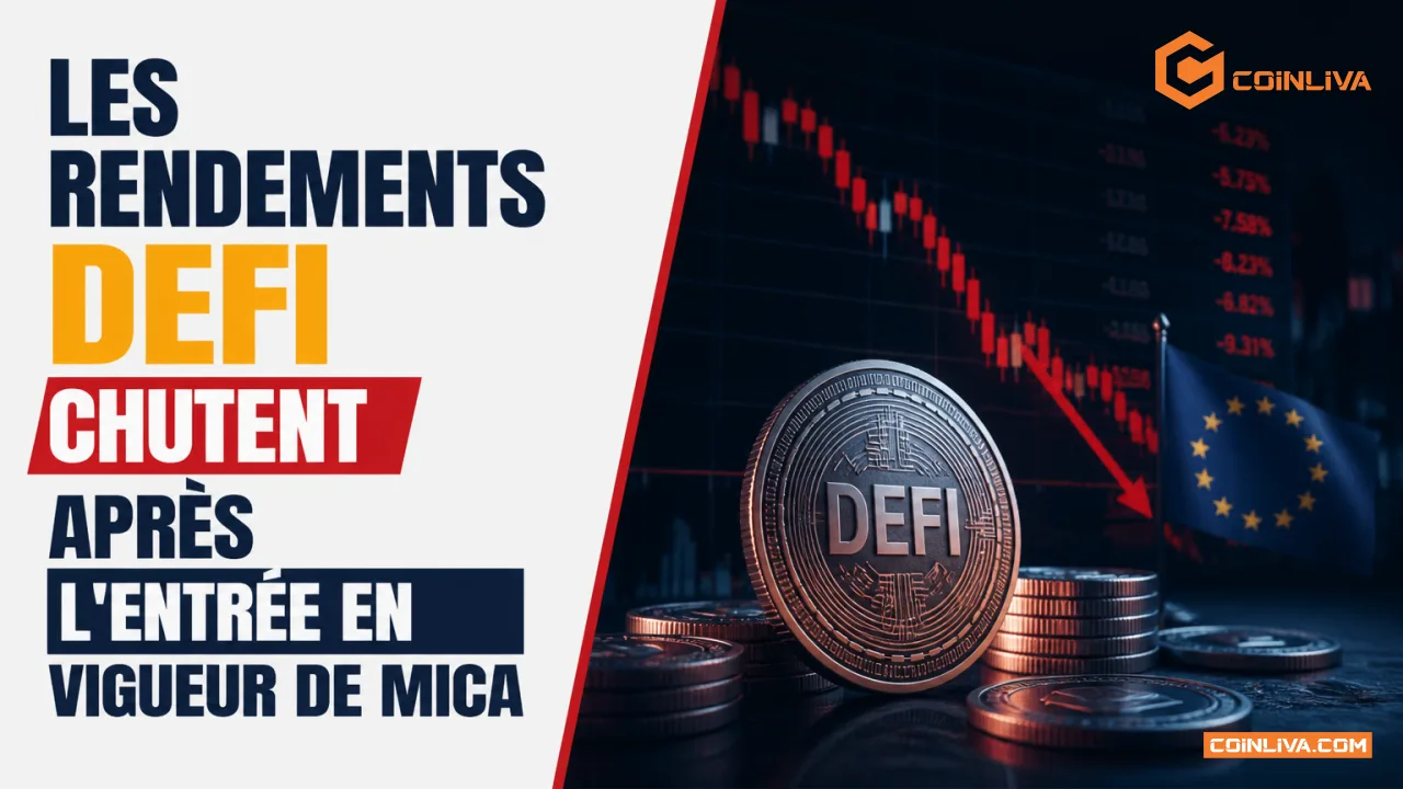 Les rendements DeFi chutent après l'entrée en vigueur de MiCA