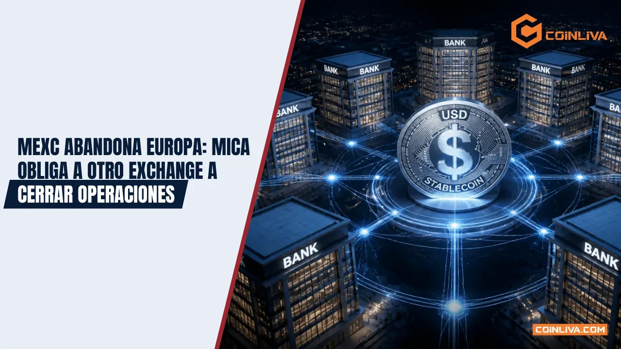 MEXC abandona Europa: MiCA obliga a otro exchange a cerrar operaciones