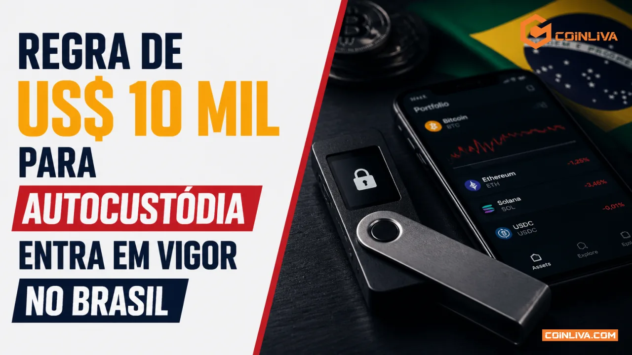 Regra de US$ 10 mil para autocustódia entra em vigor no Brasil
