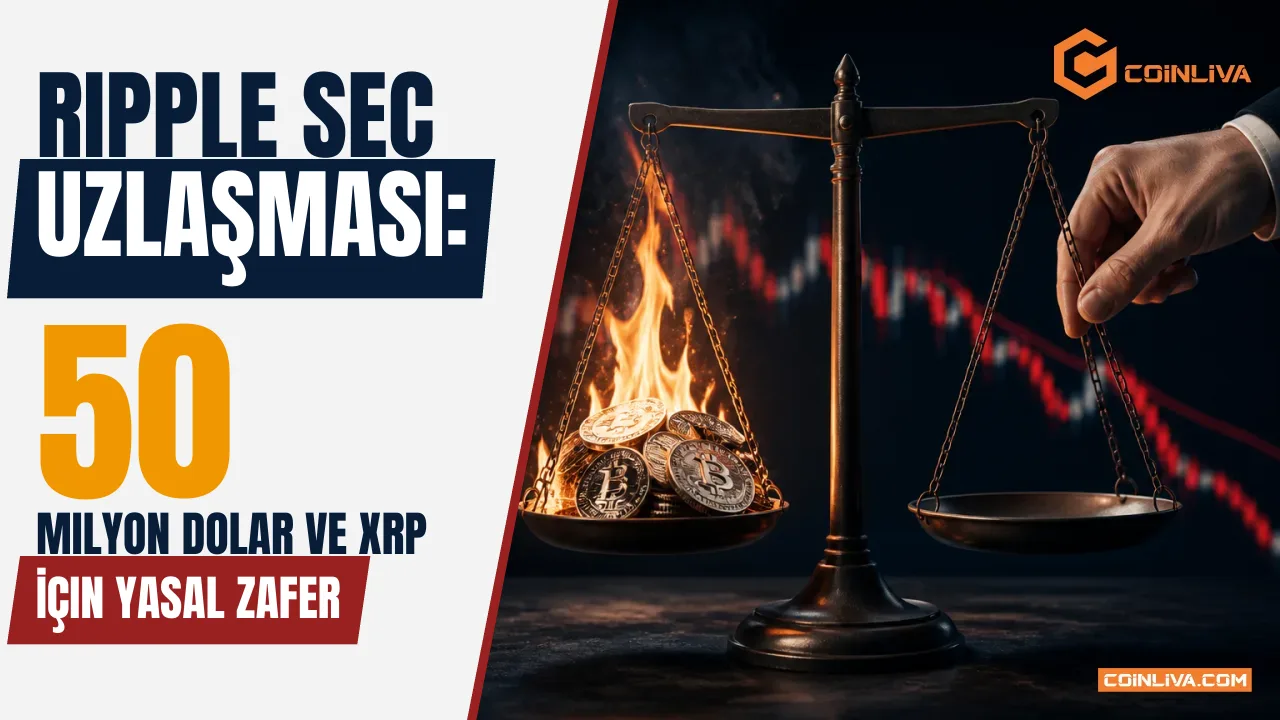 Ripple SEC Uzlaşması: 50 Milyon Dolar ve XRP İçin Yasal Zafer