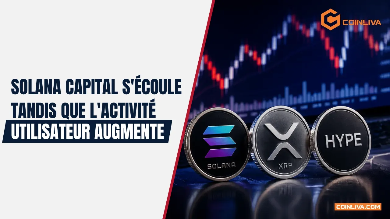 Solana capital s'écoule tandis que l'activité utilisateur augmente