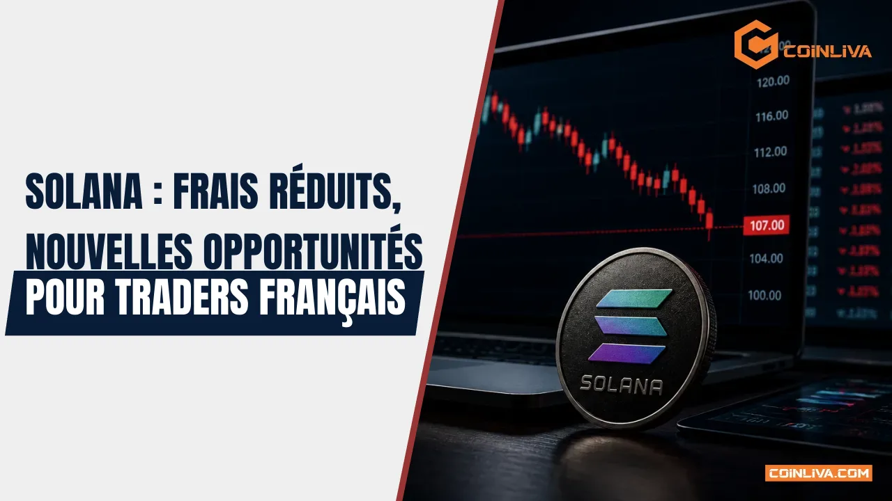 Solana : frais réduits, nouvelles opportunités pour traders français